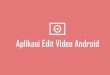 Aplikasi Edit Video Android