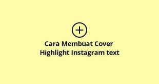 Cara Membuat Highlight mudah Instagram