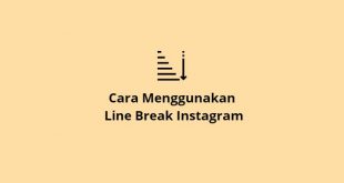 Cara Menggunakan Line Break Instagram