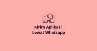 Kirim Aplikasi Lewat Whatsapp