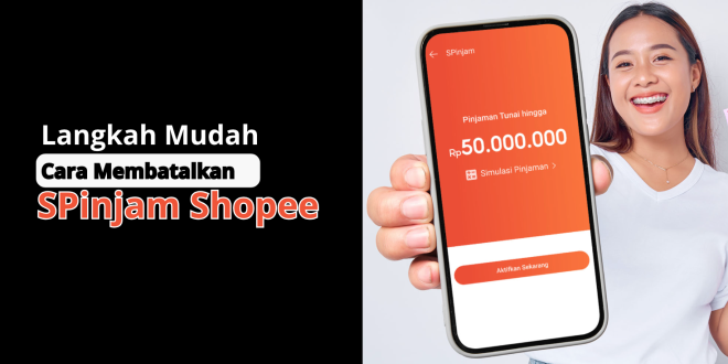 cara membatalkan spinjam shopee