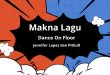 Lirik dan makna Lagu Dance on floor by Jennifer Lopez & Pitbull