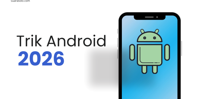 Trik dan tutorial Android 2026