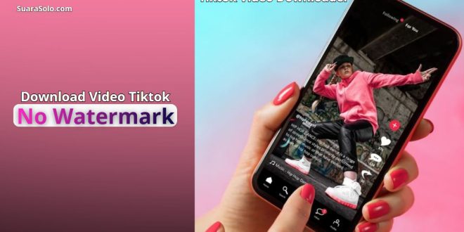 Cara download video tiktok tanpa watermark